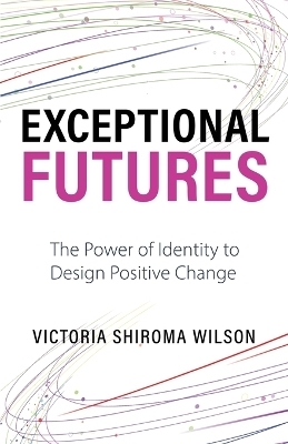 Exceptional Futures - Victoria Shiroma Wilson