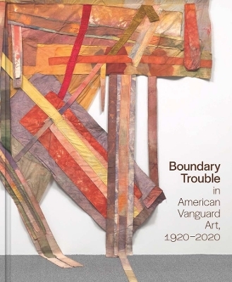 Boundary Trouble in American Vanguard Art, 1920-2020 - 