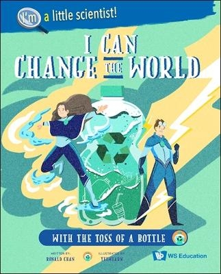 I Can Change The World... With The Toss Of A Bottle - Ronald Wai Hong Chan