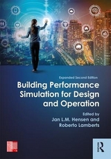 Building Performance Simulation for Design and Operation - Hensen, Jan L.M.; Lamberts, Roberto