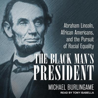 The Black Man's President - Michael Burlingame
