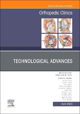 Technological Advances, An Issue of Orthopedic Clinics - 