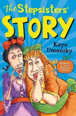 The Stepsisters' Story - Kaye Umansky