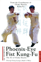 Secrets of Phoenix Eye Fist Kung Fu -  Cheong Cheng Leong,  Mark Wiley