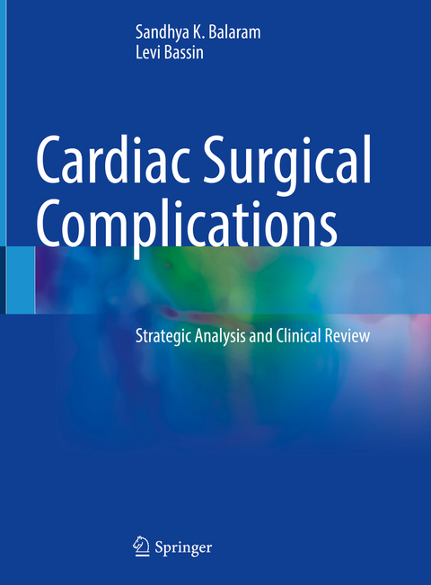 Cardiac Surgical Complications - Sandhya K. Balaram, Levi Bassin