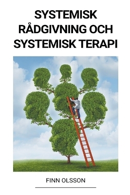 Systemisk rådgivning och systemisk terapi - Finn Olsson