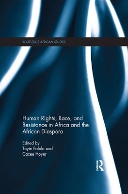 Human Rights, Race, and Resistance in Africa and the African Diaspora - 