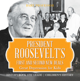 President Roosevelt's First and Second New Deals - Great Depression for Kids - History Book 5th Grade | Children's History -  Baby Professor