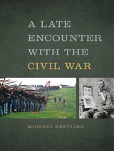 A Late Encounter with the Civil War -  Michael Kreyling