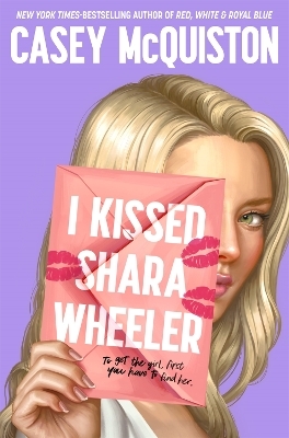 I Kissed Shara Wheeler - Casey McQuiston