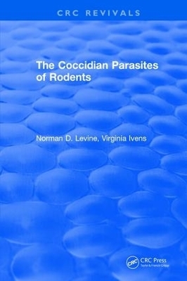 The Coccidian Parasites of Rodents - Norman D. Levine