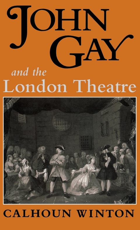 John Gay and the London Theatre - Calhoun Winton