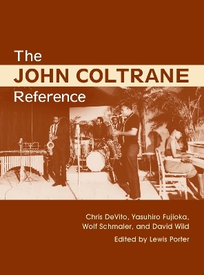 The John Coltrane Reference - Lewis Porter, Chris DeVito, David Wild, Yasuhiro Fujioka, Wolf Schmaler