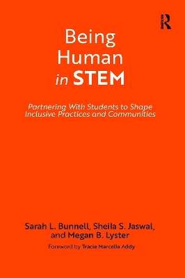 Being Human in STEM - Sarah L. Bunnell, Sheila S. Jaswal, Megan B. Lyster