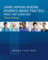 Johns Hopkins Nursing Evidence-Based Practice Thrid Edition: Model and Guidelines -  Debora Dang,  Sandra L. Dearholt