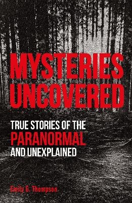 Mysteries Uncovered - Emily G. Thompson
