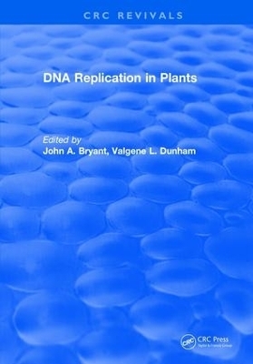 Dna Replication In Plants - John A. Bryant