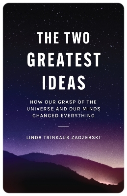 The Two Greatest Ideas - Linda Trinkaus Zagzebski