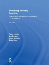 Teaching Primary Science - Loxley, Peter; Dawes, Lyn; Nicholls, Linda; Dore, Babs