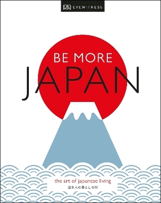 Be More Japan -  DK Eyewitness