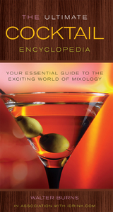 The Ultimate Cocktail Encyclopedia - Walter Burns