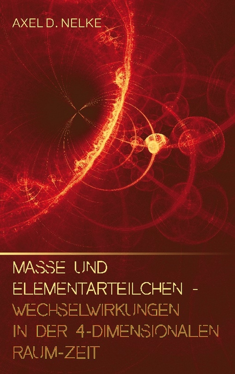 Masse und Elementarteilchen - Axel D. Nelke