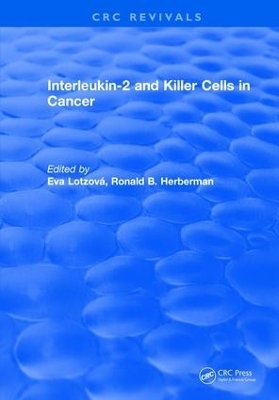 Interleukin-2 and Killer Cells in Cancer - Eva Lotzova