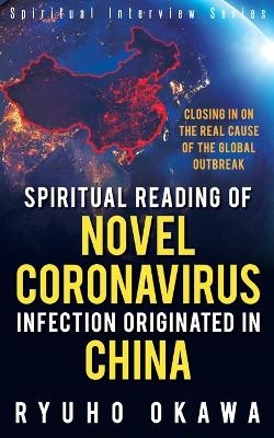 Spiritual Reading of Novel Coronavirus Infection Originated in China - Ryuho Okawa