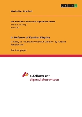 In Defence of Kantian Dignity - Maximilian Strietholt