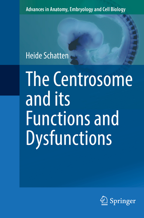 The Centrosome and its Functions and Dysfunctions - Heide Schatten