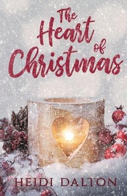 The Heart of Christmas - Heidi Dalton