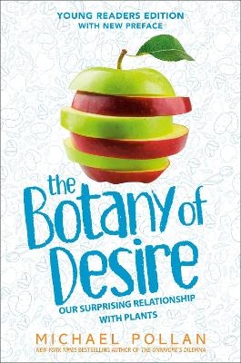 The Botany of Desire Young Readers Edition - Michael Pollan