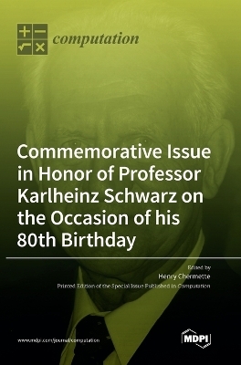 Commemorative Issue in Honor of Professor Karlheinz Schwarz on the Occasion of his 80th Birthday - 