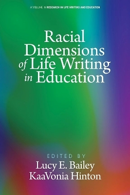 Racial Dimensions of Life Writing in Education - 