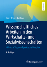 Wissenschaftliches Arbeiten in den Wirtschafts- und Sozialwissenschaften - Berger-Grabner, Doris