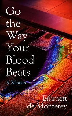 Go the Way Your Blood Beats - Emmett de Monterey