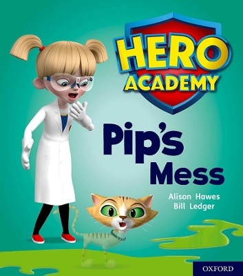 Hero Academy: Oxford Level 2, Red Book Band: Pip's Mess - Alison Hawes
