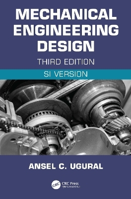 Mechanical Engineering Design (SI Edition) - Ansel C. Ugural