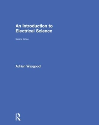 An Introduction to Electrical Science - Adrian Waygood