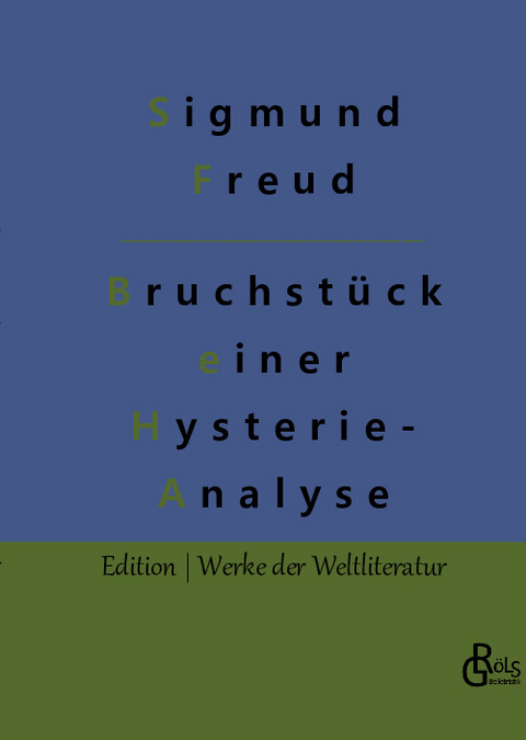 Bruchstück einer Hysterie-Analyse - Sigmund Freud