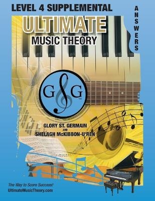 LEVEL 4 Supplemental Answer Book - Ultimate Music Theory - Glory St Germain, Shelagh McKibbon U'Ren