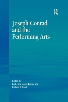 Joseph Conrad and the Performing Arts - Katherine Isobel Baxter