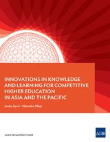 Innovations in Knowledge and Learning for Competitive Higher Education in Asia and the Pacific - Jouko Sarvi, Hitendra Pillay