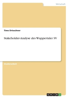 Stakeholder-Analyse des Wuppertaler SV - Timo Drieschner