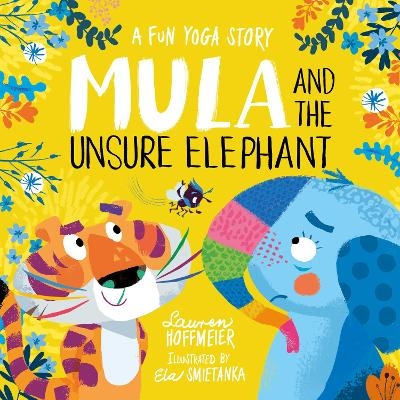 Mula and the Unsure Elephant: A Fun Yoga Story (Paperback) - Lauren Hoffmeier