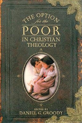 The Option for the Poor in Christian Theology - 