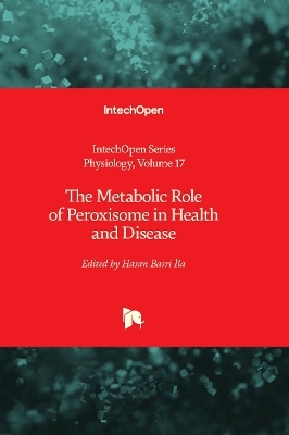 The Metabolic Role of Peroxisome in Health and Disease - 