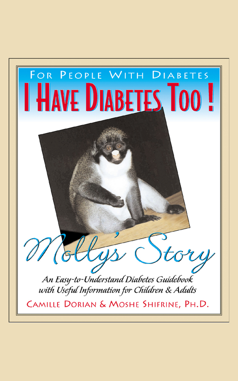 I Have Diabetes Too! -  Camille R. Dorian,  Moshe Shifrine