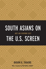 South Asians on the U.S. Screen -  Bhoomi K. Thakore