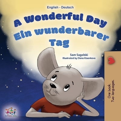 A Wonderful Day (English German Bilingual Children's Book) - Sam Sagolski, KidKiddos Books